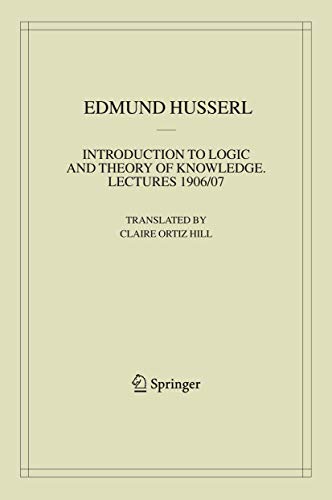 9781402067259: Introduction to Logic and Theory of Knowledge: Lectures 1906/07: 13 (Husserliana: Edmund Husserl – Collected Works)