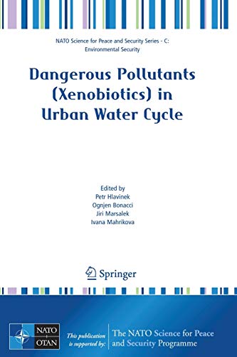 Stock image for Dangerous Pollutants (Xenobiotics) in Urban Water Cycle (NATO Science for Peace and Security Series C: Environmental Security) for sale by HPB-Red