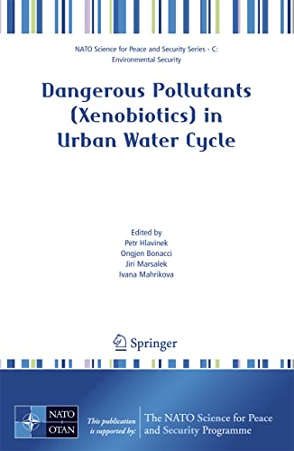 Stock image for Dangerous Pollutants (Xenobiotics) in Urban Water Cycle (NATO Science for Peace and Security Series C: Environmental Security) for sale by Lucky's Textbooks