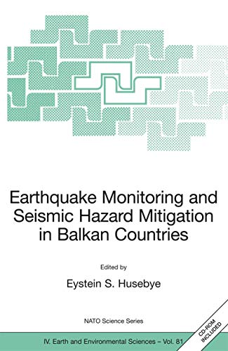 Imagen de archivo de Earthquake Monitoring and Seismic Hazard Mitigation in Balkan Countries (NATO Science Series: IV:, 81) a la venta por Lucky's Textbooks