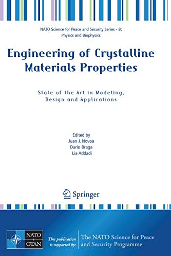 Imagen de archivo de ENGINEERING OF CRYSTALLINE MATERIALS PROPERTIES: STATE OF THE ART IN MODELING, DESIGN AND APPLICATIONS (NATO SCIENCE FOR PEACE AND SECURITY SERIES B: PHYSICS AND BIOPHYSICS) a la venta por Basi6 International