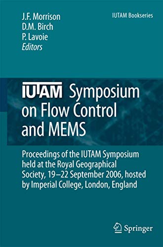 Beispielbild fr IUTAM Symposium on Flow Control and MEMS: Proceedings of the IUTAM Symposium held at the Royal Geographical Society, 19-22 September 2006, hosted by . London, England (IUTAM Bookseries (closed)) zum Verkauf von Greenpine Books