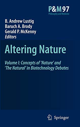9781402069208: Altering Nature: Volume I: Concepts of ‘Nature’ and ‘The Natural’ in Biotechnology Debates (Philosophy and Medicine, 97)