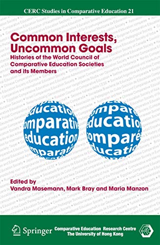 9781402069246: Common Interests, Uncommon Goals: Histories of the World Council of Comparative Education Societies and its Members (CERC Studies in Comparative Education, 21)