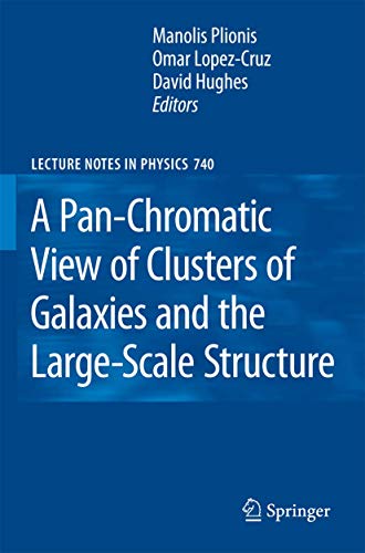 A Pan-Chromatic View of Clusters of Galaxies and the Large-Scale Structure (Lecture Notes in Phys...