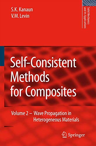 9781402069673: Self-Consistent Methods for Composites: Vol.2: Wave Propagation in Heterogeneous Materials (Solid Mechanics and Its Applications, 150)