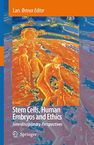 Stock image for Stem Cells, Human Embryos and Ethics / Interdisciplinary Perspectives for sale by Louis Tinner Bookshop