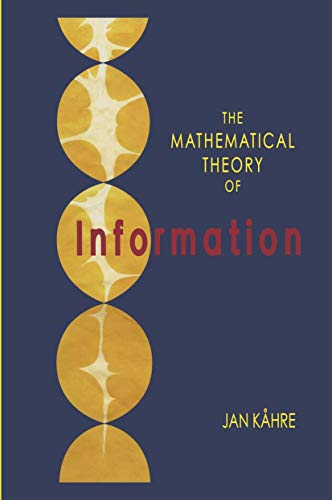 9781402070648: The Mathematical Theory of Information: 684 (The Springer International Series in Engineering and Computer Science, 684)