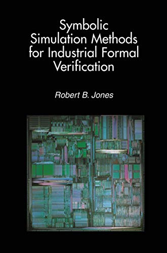 Symbolic Simulation Methods For Industrial Formal Verification