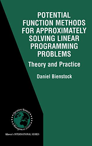 Potential Function Methods For Approximately Solving Linear Programming Problems: Theory And Prac...