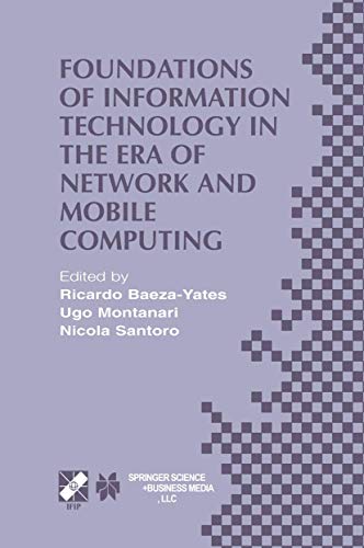 Stock image for Foundations of Information Technology in the Era of Network and Mobile Computing: IFIP 17th World Computer Congress ? TC1 Stream / 2nd IFIP . Information and Communication Technology, 96) for sale by Lucky's Textbooks