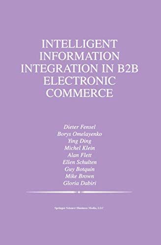 Stock image for Intelligent Information Integration in B2B Electronic Commerce (The Springer International Series in Engineering and Computer Science, 710) for sale by Phatpocket Limited