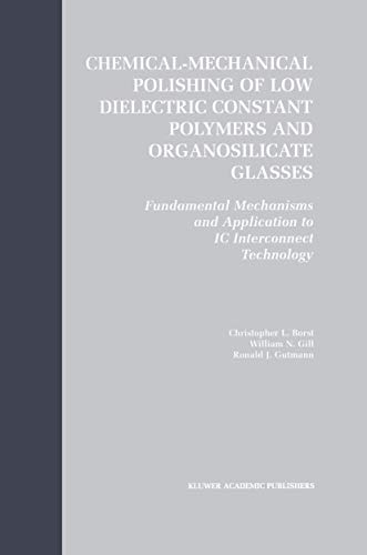 Beispielbild fr Chemical-Mechanical Polishing of Low Dielectric Constant Polymers and Organosilicate Glasses: Fundamental Mechanisms and Application to IC Interconnect Technology zum Verkauf von HPB-Red