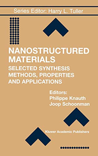 Imagen de archivo de Nanostructured Materials: Selected Synthesis Methods, Properties and Applications (Electronic Materials: Science & Technology, 8) a la venta por Lucky's Textbooks