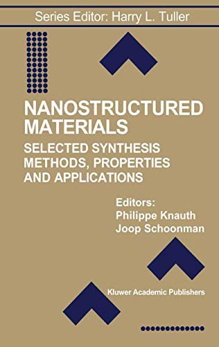 Stock image for Nanostructured Materials: Selected Synthesis Methods, Properties and Applications (Electronic Materials: Science & Technology, 8) for sale by Lucky's Textbooks