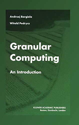 9781402072734: Granular Computing: An Introduction: 717 (The Springer International Series in Engineering and Computer Science)