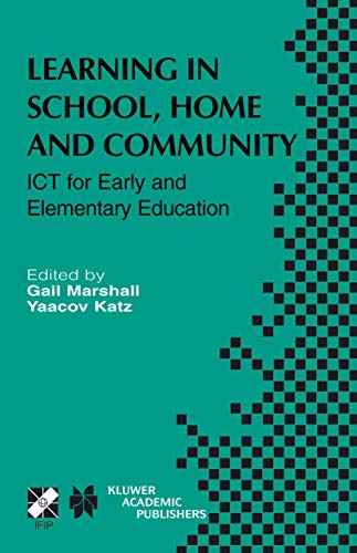 Beispielbild fr Learning in School, Home and Community : ICT for Early and Elementary Education zum Verkauf von Better World Books Ltd