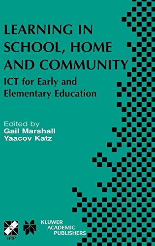 Imagen de archivo de Learning in School, Home and Community : ICT for Early and Elementary Education a la venta por Better World Books Ltd