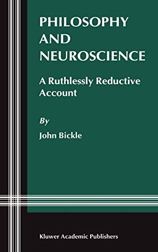 Stock image for Philosophy and Neuroscience: A Ruthlessly Reductive Account for sale by THE SAINT BOOKSTORE