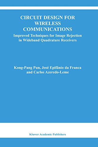 9781402074158: Circuit Design for Wireless Communications: Improved Techniques for Image Rejection in Wideband Quadrature Receivers (The Springer International Series in Engineering and Computer Science, 728)