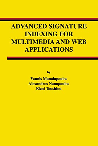 Stock image for Advanced Signature Indexing For Multimedia And Web Applications (advances In Database Systems) for sale by Romtrade Corp.