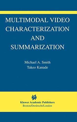 9781402074264: Multimodal Video Characterization And Summarization