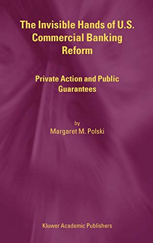 Imagen de archivo de The Invisible Hands of U.S. Commercial Banking Reform: Private Action and Public Guarantees a la venta por Lucky's Textbooks