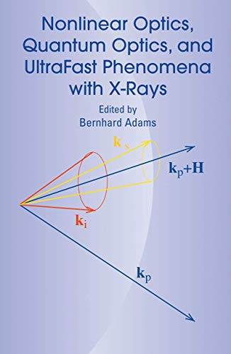 Stock image for Nonlinear Optics, Quantum Optics, and Ultrafast Phenomena with X-Rays: Physics with X-Ray Free-Electron Lasers for sale by ThriftBooks-Dallas