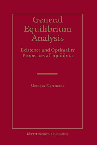 Imagen de archivo de GENERAL EQUILIBRIUM ANALYSIS : EXISTENCE AND OPTIMALITY PROPERTIES OF EQUILIBRIA a la venta por Second Story Books, ABAA