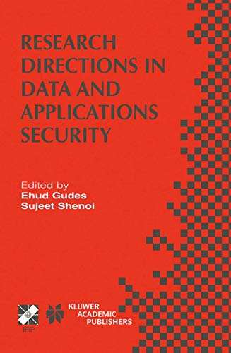 9781402075414: Research Directions in Data and Applications Security: Ifip Tc11 / Wg11.3 Sixteenth Annual Conference on Data and Applications Security July 28 31, ... in Information and Communication Technology)