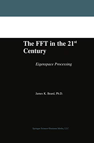 Stock image for The Fft In The 21st Century : Eigenspace Processing for sale by Romtrade Corp.