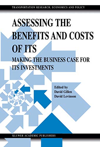 9781402076770: Assessing the Benefits and Costs of ITS: Making the Business Case for ITS Investments: 10 (Transportation Research, Economics and Policy)