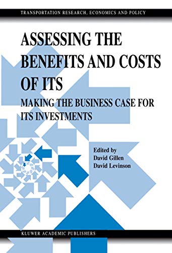 Stock image for Assessing the Benefits and Costs of ITS: Making the Business Case for ITS Investments (Transportation Research, Economics and Policy) for sale by Mispah books