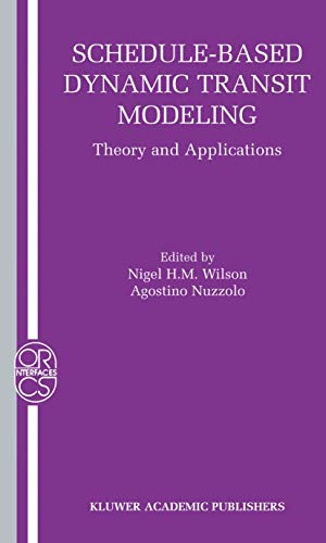 9781402076879: Schedule-Based Dynamic Transit Modeling: Theory and Applications: 28 (Operations Research/Computer Science Interfaces Series)