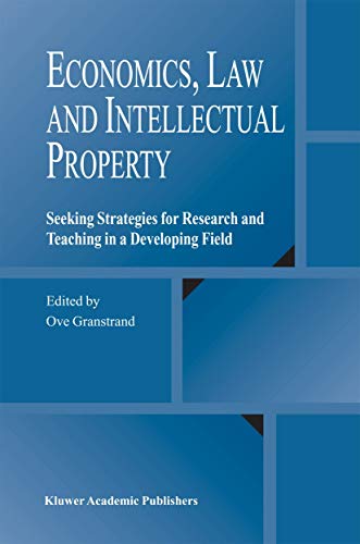 Stock image for Economics, Law and Intellectual Property: Seeking Strategies for Research and Teaching in a Developing Field for sale by Phatpocket Limited