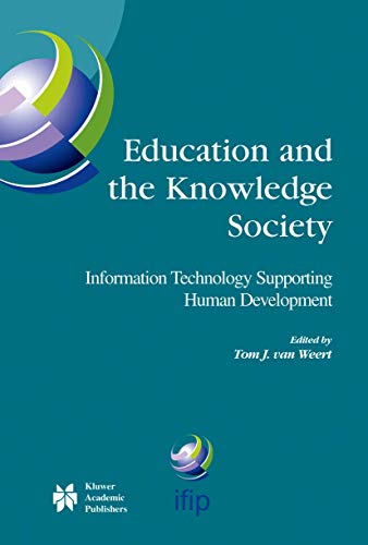 Stock image for Education and the Knowledge Society: Information Technology Supporting Human Development (IFIP Advances in Information and Communication Technology, 161) for sale by Midtown Scholar Bookstore