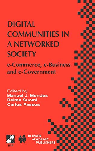 Beispielbild fr Digital Communities in a Networked Society: E-Commerce, E-Business and E-Government zum Verkauf von ThriftBooks-Atlanta