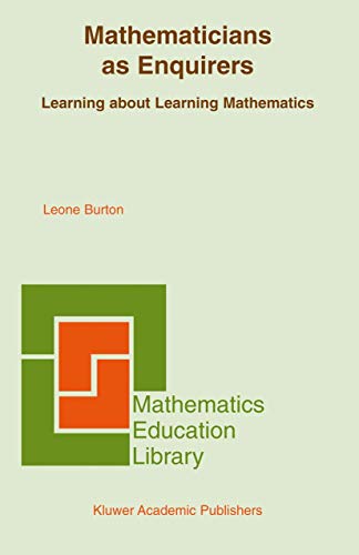 Beispielbild fr Mathematicians as Enquirers: Learning about Learning Mathematics (Mathematics Education Library) zum Verkauf von Chiron Media