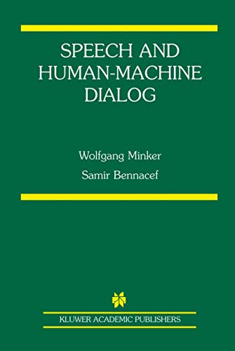 Stock image for Speech and Human-Machine Dialog (The Springer International Series in Engineering and Computer Science, 770) for sale by Once Upon A Time Books