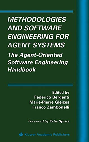 Beispielbild fr Methodologies and Software Engineering for Agent Systems: The Agent-Oriented Software Engineering Handbook zum Verkauf von Cambridge Rare Books