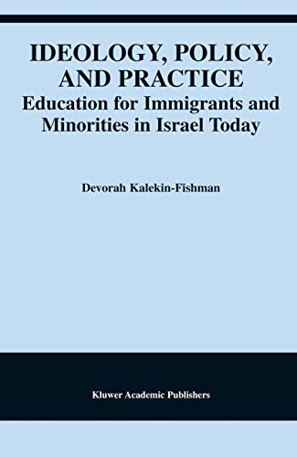 IDEOLOGY, POLICY, AND PRACTICE: EDUCATION FOR IMMIGRANTS AND MINORITIES IN IS.