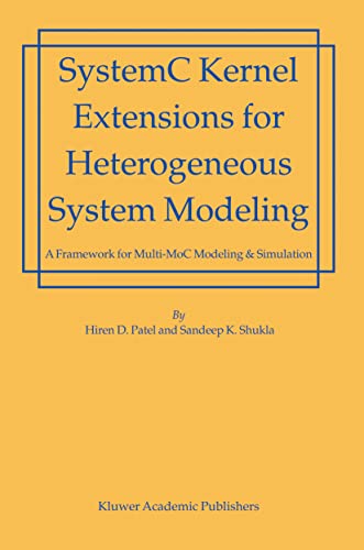 9781402080876: SystemC Kernel Extensions for Heterogeneous System Modeling: A Framework for Multi-MoC Modeling & Simulation