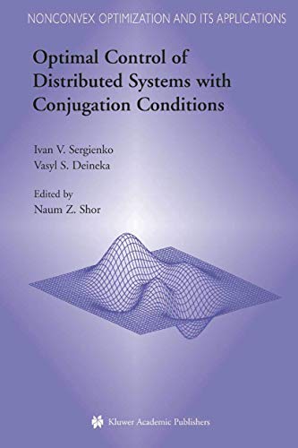 Stock image for Optimal Control of Distributed Systems with Conjugation Conditions (Nonconvex Optimization and Its Applications, 75) for sale by HPB-Red