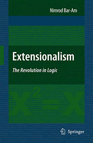 9781402081675: Extensionalism: The Revolution in Logic