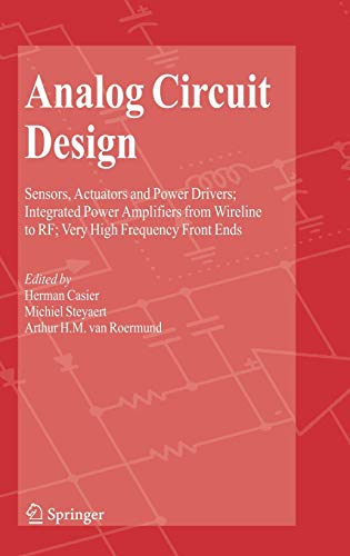 Imagen de archivo de Analog Circuit Design: Sensors, Actuators and Power Drivers; Integrated Power Amplifiers from Wireline to RF; Very High Frequency Front Ends a la venta por Lucky's Textbooks