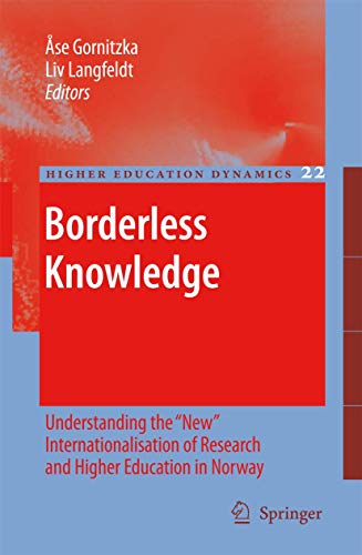 Borderless Knowledge: Understanding the "New" Internationalisation of Research and Higher Educati...