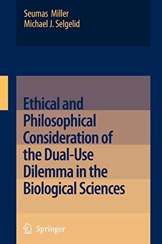 Beispielbild fr Ethical And Philosophical Consideration Of The Dual-Use Dilemma In The Biological Sciences zum Verkauf von Basi6 International