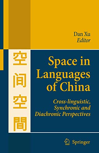 9781402083204: Space in Languages of China: Cross-linguistic, Synchronic and Diachronic Perspectives