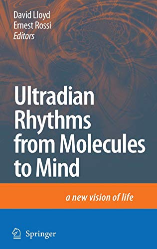 9781402083518: Ultradian Rhythms from Molecules to Mind: A New Vision of Life