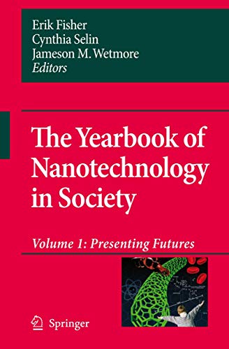 Stock image for The Yearbook of Nanotechnology in Society, Volume 1: Presenting Futures for sale by Florida Mountain Book Co.